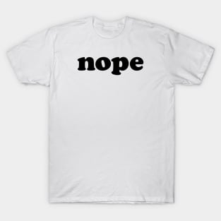 Nope T-Shirt